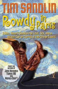 Title: Rowdy in Paris, Author: Tim Sandlin