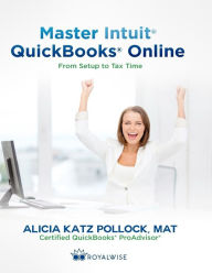 Title: Master Intuit QuickBooks Online: From Setup to Tax Time, Author: Alicia Katz Pollock