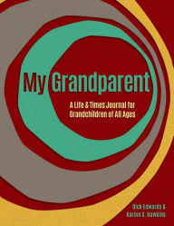 Title: My Grandparent: A Life and Times Journal for Grandchildren of All Ages, Author: Korinn S Hawkins