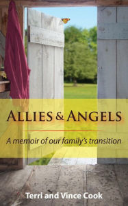 Title: Allies & Angels: A Memoir of Our Family's Transition, Author: Terri Cook