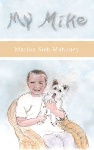 Title: My Mike, Author: Marion Sieb Mahoney