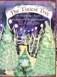 Title: The Tiniest Tree ~ El Arbolito, Author: Ann Banco Reade