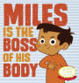 Miles is the Boss of His Body