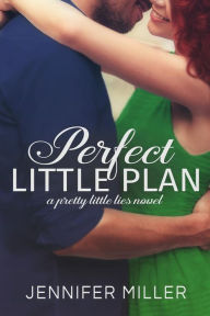 Title: Perfect Little Plan, Author: Jennifer Miller