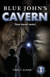 Title: Blue John's Cavern: Time Travel Rocks!, Author: Tracy Barnhart