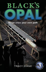 Title: Black's Opal: Never cross your own path, Author: Tracy Diane