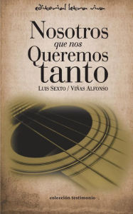 Title: Nosotros, que nos queremos tanto, Author: Pedro Vinas Alfonso