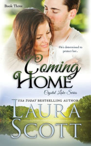 Title: Coming Home: A Sweet Small Town Christian Romance, Author: Laura Scott