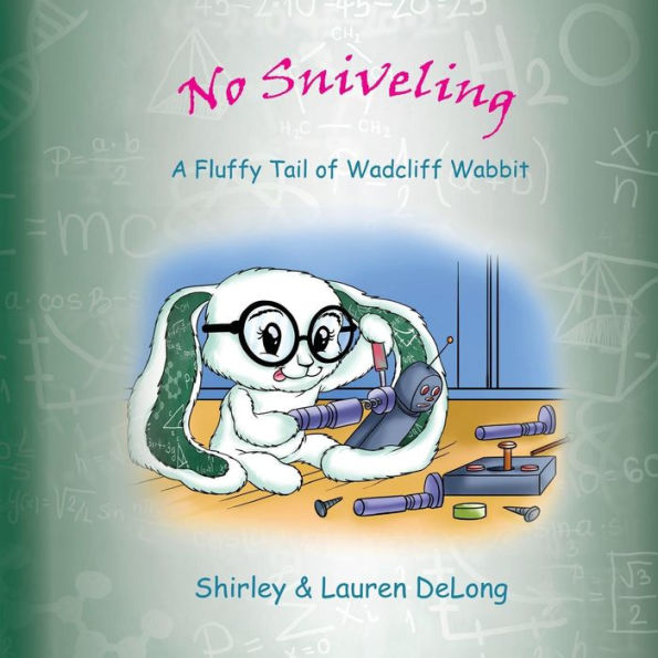 No Sniveling: A Fluffy Tail of Wadcliff Wabbit