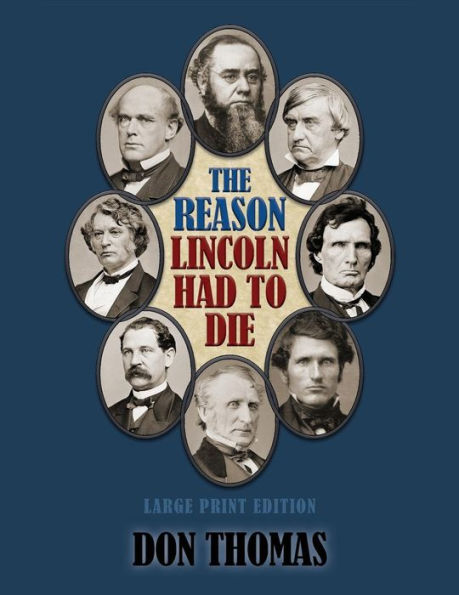 The Reason Lincoln Had to Die: Large Print Edition