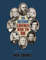 The Reason Lincoln Had to Die: Large Print Edition