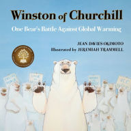 Title: Winston of Churchill: One Bear's Battle Against Global Warming, Author: Jean Davies Okimoto