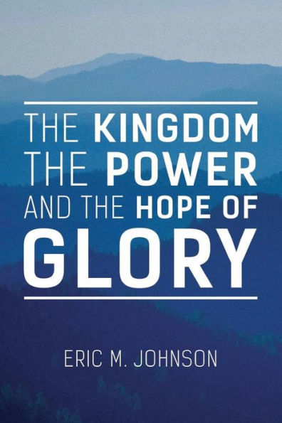 the Kingdom Power and Hope of Glory
