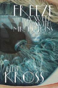 Title: Freeze: A Week With Mr. Hopkins (Jellyfish Cover), Author: Ellis Kross