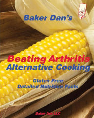 Title: Beating Arthritis: Alternative Cooking, Author: Dan Baker