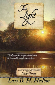 Title: The Light: Tales from a Revolution - New Jersey, Author: Lars D. H. Hedbor