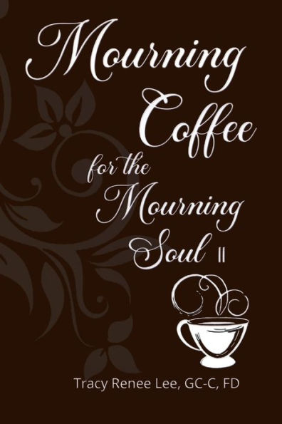 Mourning Coffee for the Mourning Soul II