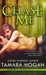 Title: Chase Me, Author: Tamara Hogan