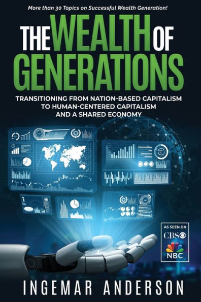 The Wealth of Generations: Transitioning From Nation-Based Capitalism to Human-Centered and a Shared Economy