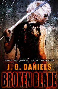 Title: Broken Blade`, Author: J C Daniels