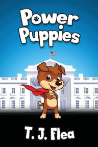 Title: Power Puppies, Author: T J Flea