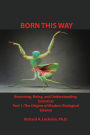 Born This Way: Becoming, Being, and Understanding Scientists