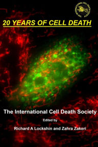 Title: 20 Years of Cell Death, Author: Richard  A Lockshin