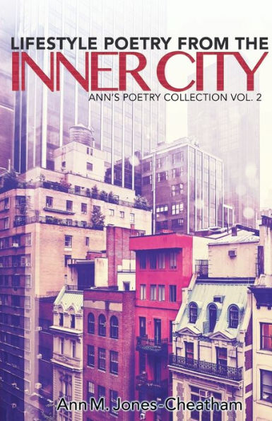 Lifestyle Poetry of the Inner City: Ann's Poetry Collection Vol. 2