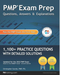 Title: PMP Exam Prep: Questions, Answers, & Explanations: 1000+ Practice Questions with Detailed Solutions, Author: Christopher Scordo