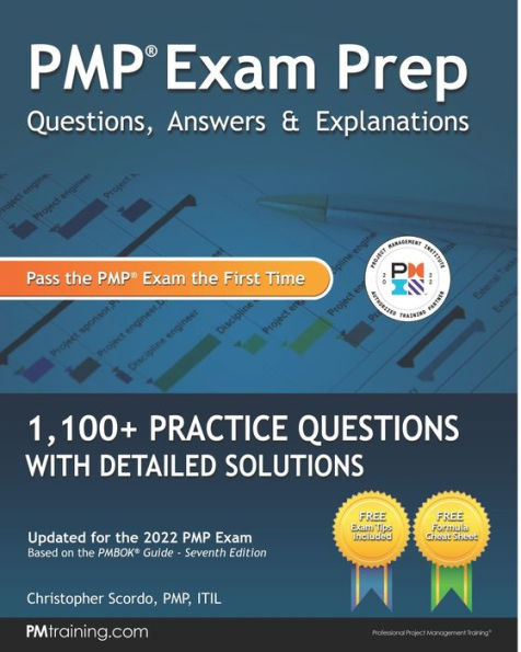 PMP Exam Prep: Questions, Answers, & Explanations: 1000+ Practice Questions with Detailed Solutions