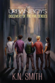 Title: The Urban Boys: Discovery of the Five Senses, Author: K.N. Smith