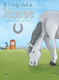 Title: If I Only Had a Horse, Author: Karen Lynn Peters