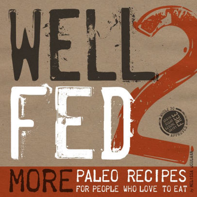 Well Fed 2 More Paleo Recipes For People Who Love To Eatpaperback - 