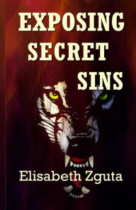 Title: Exposing Secret Sins: (Curses & Secrets Book Two), Author: Elisabeth Zguta