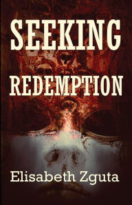 Title: Seeking Redemption, Author: Elisabeth Zguta