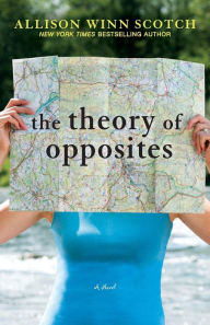 Title: The Theory of Opposites, Author: Allison Winn Scotch