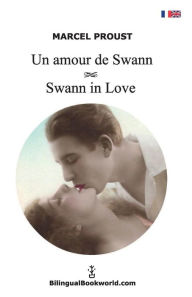 Title: Un Amour de Swann - Swann in Love, Author: Marcel Proust