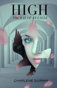 Title: High: The Way of an Eagle, Author: Charlene Quiram