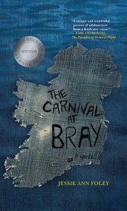 Title: The Carnival at Bray, Author: Jessie Ann Foley