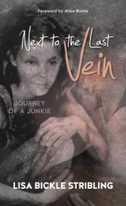 Title: Next to the Last Vein: Journey of a Junkie, Author: Liina Poder