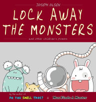 Title: Lock Away The Monsters, Author: Joseph Olsen