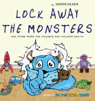 Title: Lock Away The Monsters, Author: Joseph Olsen