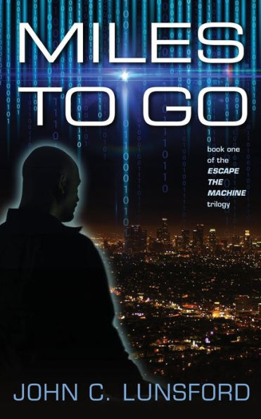 Miles to Go: Book One of the Escape the Machine Trilogy