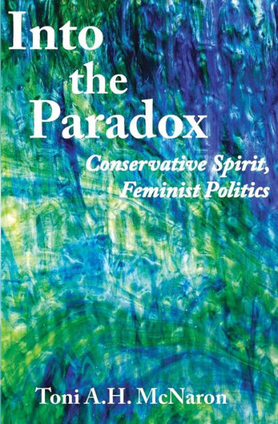 Into the Paradox: Conservative Spirit, Feminist Politics