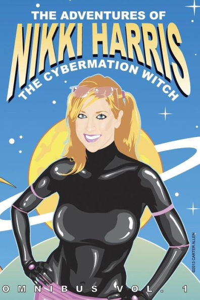 The Adventures of Nikki Harris: Cybermation Witch Omnibus Vol. 1