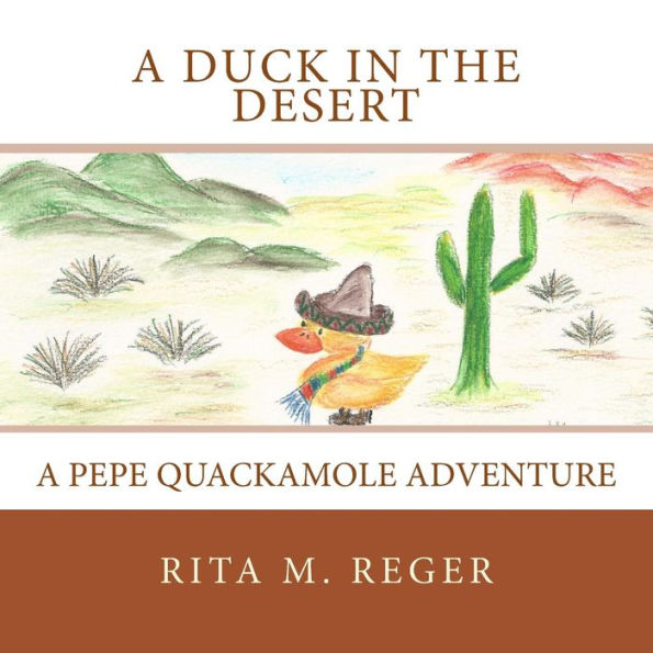 A Duck In the Desert: A Pepe Quackamole Adventure