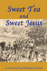 Title: Sweet Tea and Sweet Jesus, Author: Paul Frazee