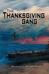 Title: The Thanksgiving Gang: Book Two of The Time Magnet Series, Author: Russell F Moran