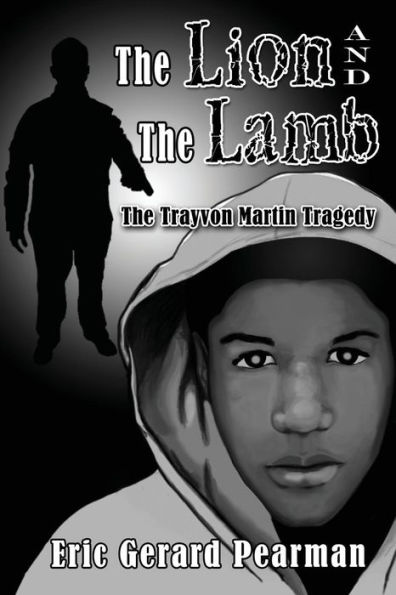 The Lion and The Lamb: The Trayvon Martin Tragedy