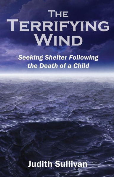 the Terrifying Wind: Seeking Shelter Following Death of a Child